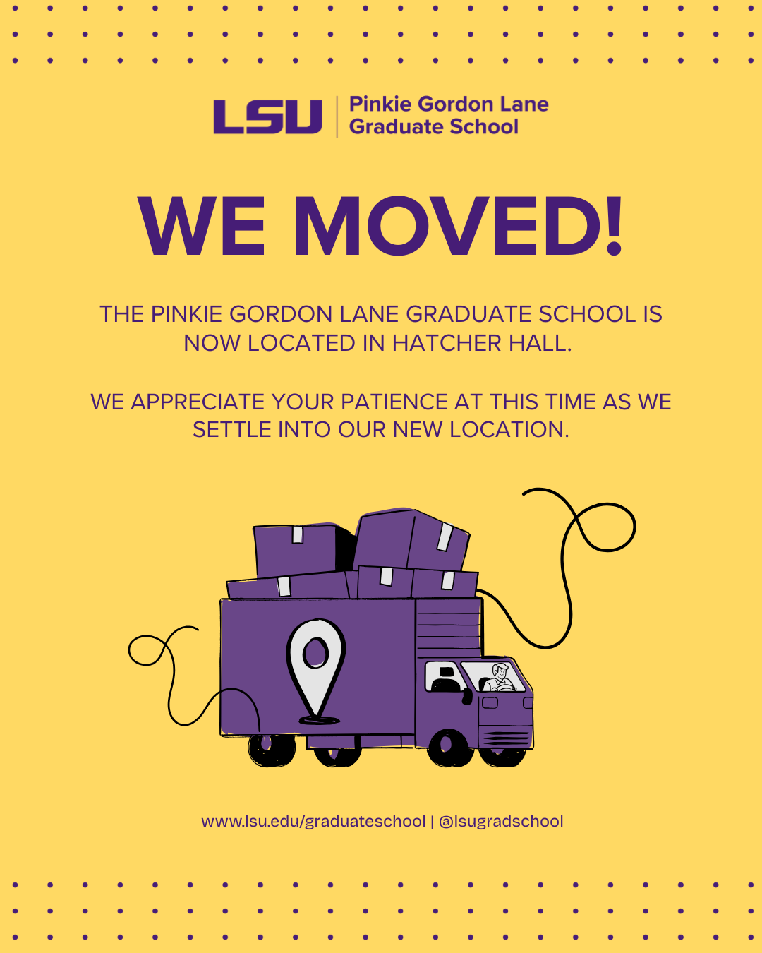 We Moved! LSU graduate school moved to Hatcher Hall
